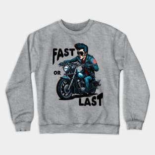 Fast or last motorbike Crewneck Sweatshirt